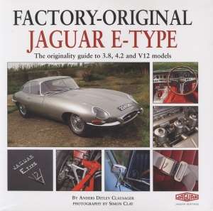 Jaguar E-Type: The Originality Guide to the Jaguar E-Type  (Factory-Original)