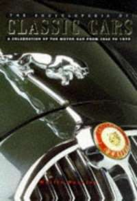 Encyclopedia of Classic Cars: A Celebration of the Motorcar from 1945 to 1975
