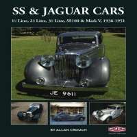SS &amp; Jaguar Cars: 1 1/2 Litre, 2 1/2 Litre, 3 1/2 Litre, SS100 &amp; Mark V, 1936-1951