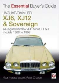 Jaguar/Daimler XJ6, XJ12 &amp; Sovereign: The Essential Buyer&#039;s Guide