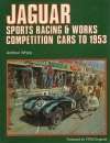 Jaguar: Sports Racing &amp; Works Competition Cars to 1953 (A Foulis motoring book)