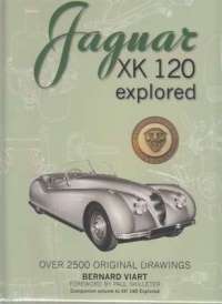 Jaguar XK 120 Explored, inc 2500 Original Drawings