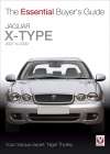 Jaguar X-Type: 2001 to 2009 (Essential Buyer&#039;s Guide)